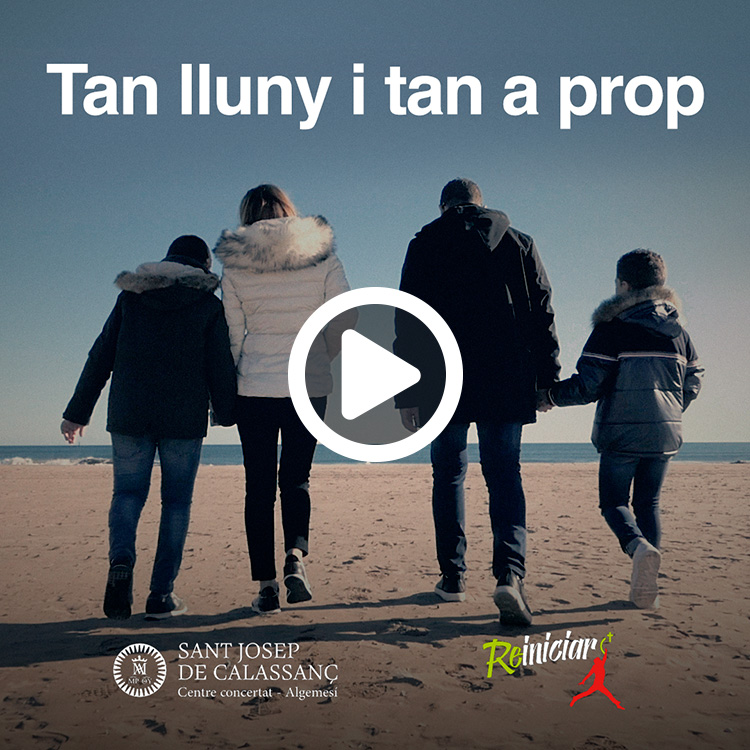 'Tan lluny i tan a prop' (Tan lejos y tan cerca).